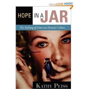 Hope in a Jar The Making of Americas Beauty Culture   [HOPE IN A 
