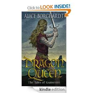 The Dragon Queen (TALES OF GUINEVERE) Alice Borchardt  