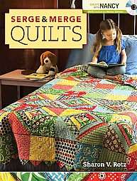 Serge Merge Quilts by Sharon V. Rotz 2009, Other, Mixed media product 