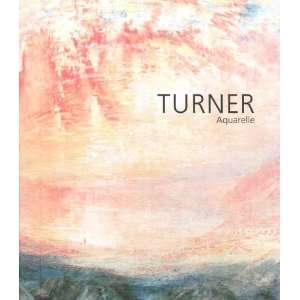 Turner, Aquarelle  William Turner, Eric Shanes Bücher