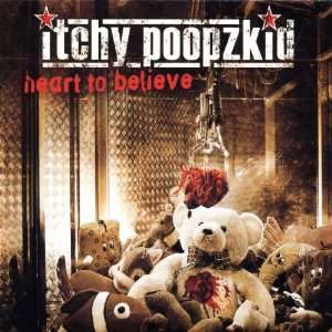 Heart to Believe Itchy Poopzkid  Musik