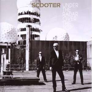 Under the Radar Over the Top Scooter  Musik