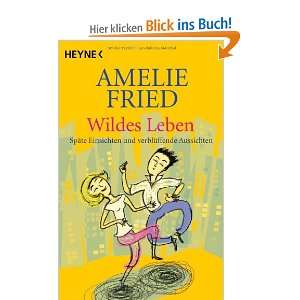   und verblüffende Aussichten  Amelie Fried Bücher