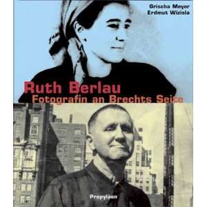Ruth Berlau Fotografin an Brechts Seite  Grischa Meyer 