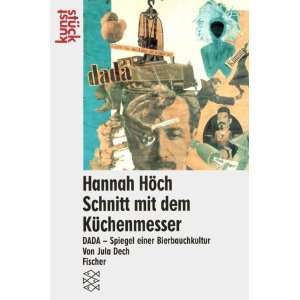 Hannah Höch, Schnitt mit dem Küchenmesser Dada durch die letzte 