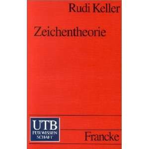   Zu einer Theorie semiotischen Wissens  Rudi Keller Bücher