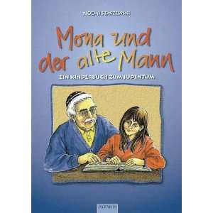 Mona und der alte Mann. Ein Kinderbuch zum Judentum  Noemi 
