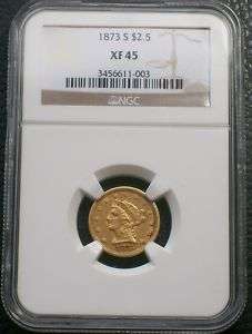 RARE   1873 S QUARTER EAGLE GOLD   $2 1/2   NGC XF45  
