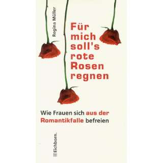 Für mich solls rote Rosen regnen  Regina Müller Bücher