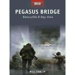   Bridge   Benouville, D Day 1944 (Raid) [Paperback] Will Fowler Books