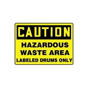   HAZARDOUS WASTE AREA LABELED DRUMS ONLY Sign   10 x 14 .040 Aluminum
