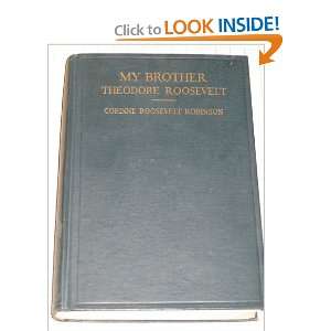  My Brother Theodore Roosevelt (First Edition) Corinne 