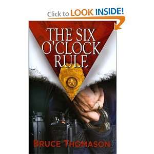  The Six Oclock Rule [Paperback] Bruce Thomason Books