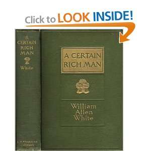  A Certain Rich Man. William Allen. White Books