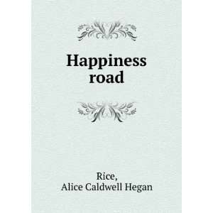  Happiness road Alice Caldwell Hegan Rice Books