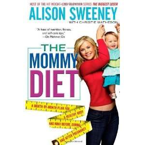  The Mommy Diet [Paperback] Alison Sweeney Books