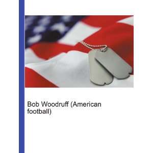 Bob Woodruff (American football) Ronald Cohn Jesse Russell  