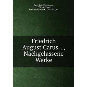  Friedrich August Carus. . , Nachgelassene Werke Friedrich 