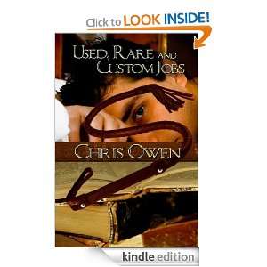 Used, Rare and Custom Jobs Chris Owen  Kindle Store