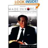 Made in Korea Chung Ju Yung and the Rise of Hyundai by Richard M 