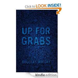 Up For Grabs Douglas Wright  Kindle Store