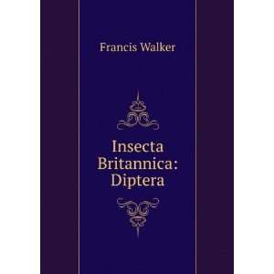  Insecta Britannica Diptera Francis Walker Books