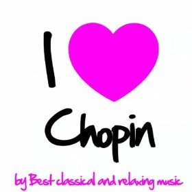 Frédéric Chopin  I Love Chopin (Best Classical Music for Relaxation 