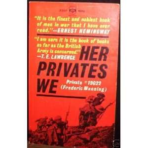  Her Privates We Frederic] Private #19022 [Manning Books