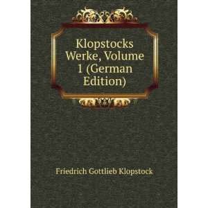  Werke, Volume 1 (German Edition) Friedrich Gottlieb Klopstock Books