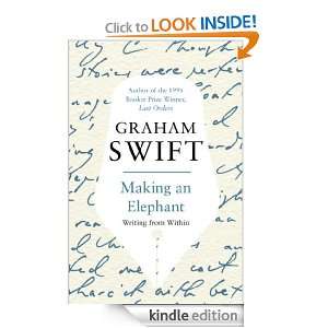 Making an Elephant Graham Swift  Kindle Store