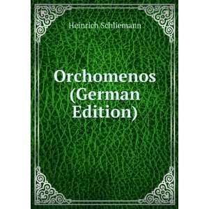  Orchomenos (German Edition) Heinrich Schliemann Books