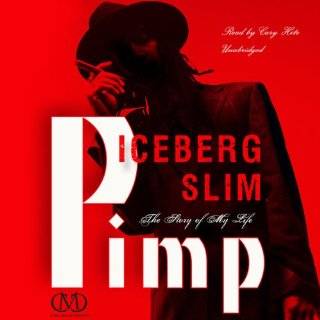 Pimp The Story of My Life by Iceberg Slim and Cary Hite ( Audible 