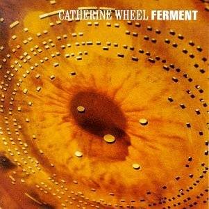 12. Ferment by Catherine Wheel