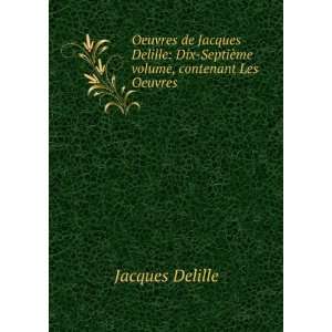  OEuvres de Jacques Delille . 9 Jacques Delille Books
