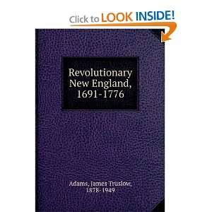   New England, 1691 1776 James Truslow, 1878 1949 Adams Books