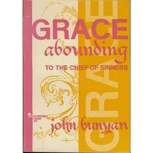   Sinners   Spiritual autobiography of John Bunyan John Bunyan Books