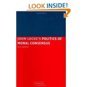   John Lockes Politics of Moral Consensus (9780521842181) Greg Forster