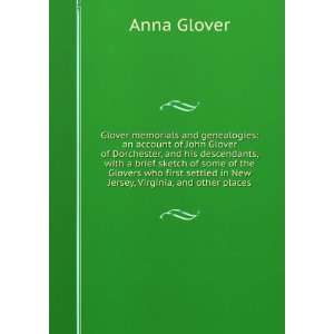  Glover memorials and genealogies an account of John Glover 