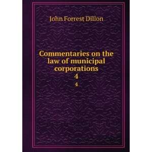   on the law of municipal corporations. John Forrest Dillon Books