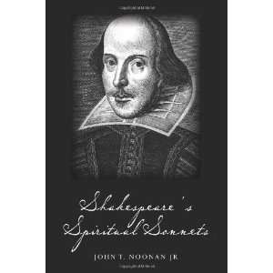   Shakespeares Spiritual Sonnets [Paperback] John T. Noonan Jr Books