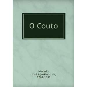  O Couto JoseÌ Agostinho de, 1761 1831 Macedo Books