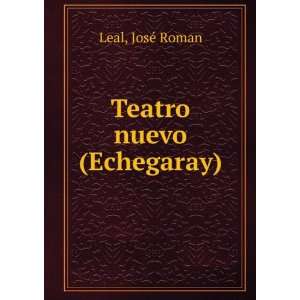  Teatro nuevo (Echegaray) JosÃ© Roman Leal Books
