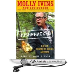   (Audible Audio Edition) Molly Ivins, Lou Dubose, Anna Fields Books