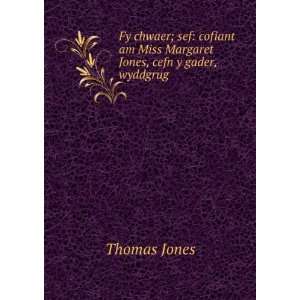   am Miss Margaret Jones, cefn y gader, wyddgrug Thomas Jones Books
