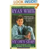 Ryan White My Own Story (Signet) by Ryan White, Ann Marie Cunningham 