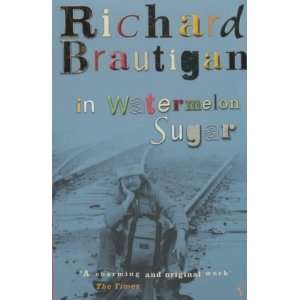  In Watermelon Sugar [Paperback] Richard Brautigan Books