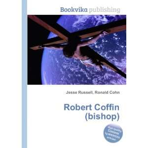  Robert Coffin (bishop) Ronald Cohn Jesse Russell Books