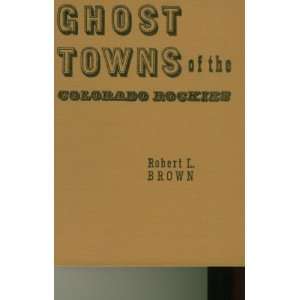   Colorado Rockies Robert L. Brown 9780870040207  Books