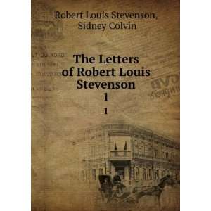   Robert Louis Stevenson. 1 Sidney Colvin Robert Louis Stevenson Books