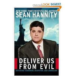   Defeating Terrorism, Despotism, And Liberalism Sean Hannity Books